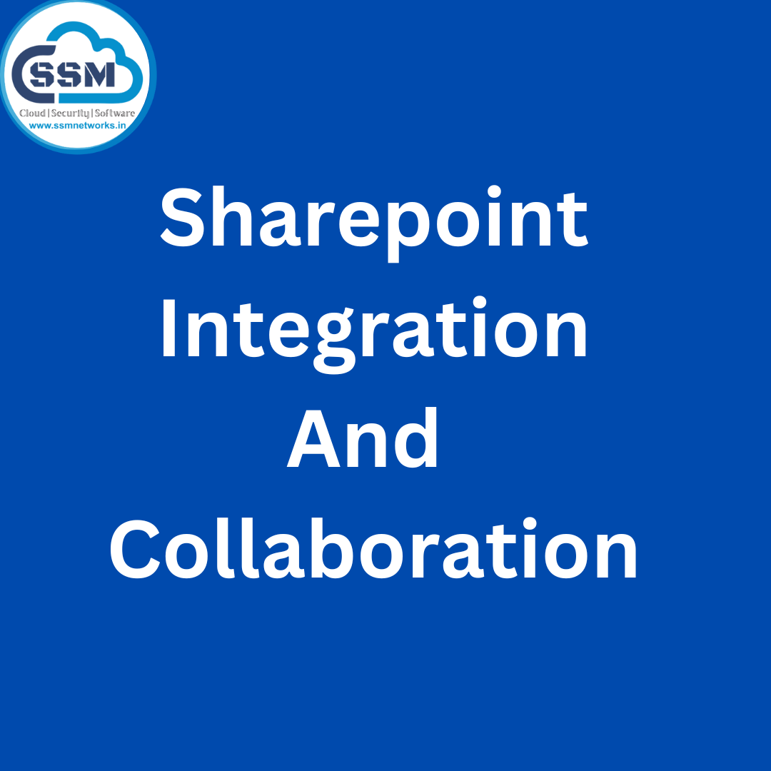 SHAREPOINT INTEGRATION AND COLLABORATION