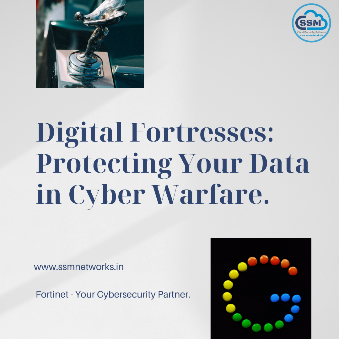 Digital Fortresses: How Fortinet Keeps Your Data Safe in the Cyber Battlefield.